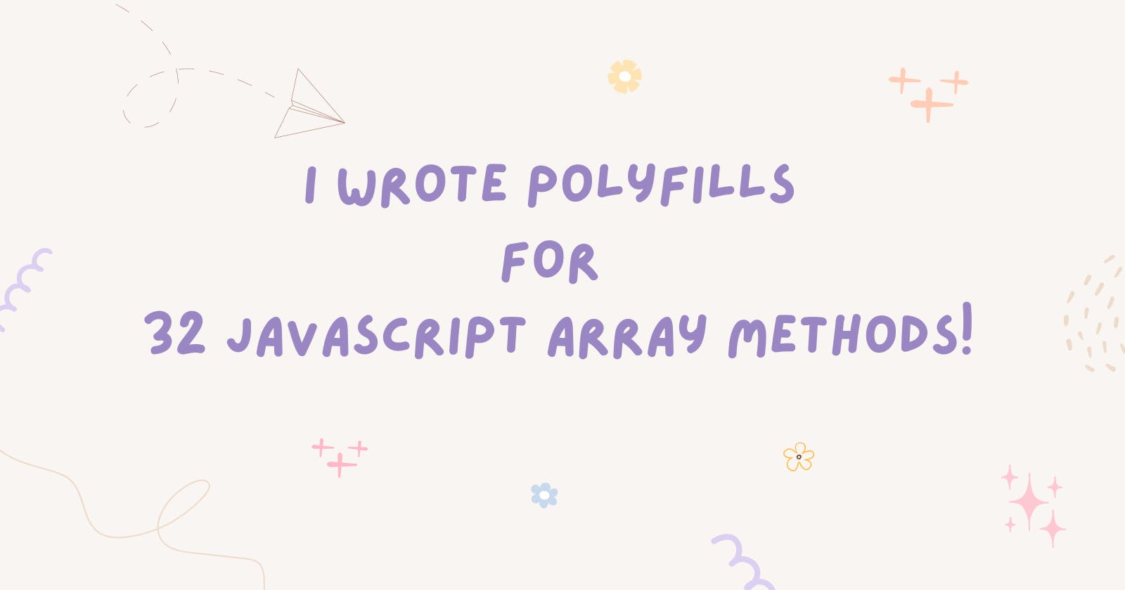 I wrote polyfills for 32 JavaScript Array methods!