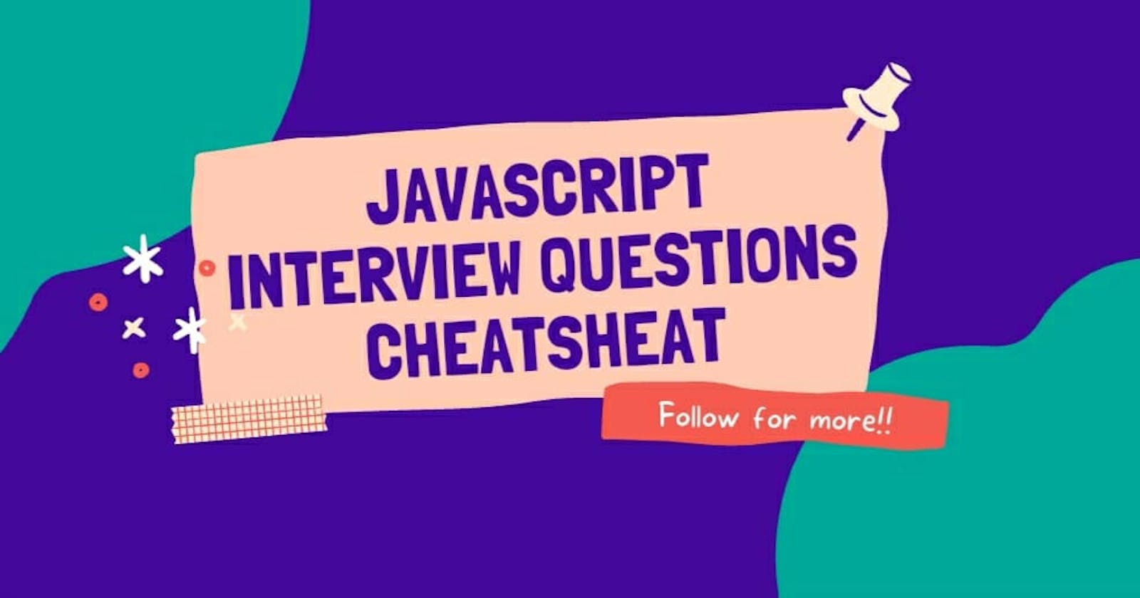 Javascript interview preparation cheat sheet