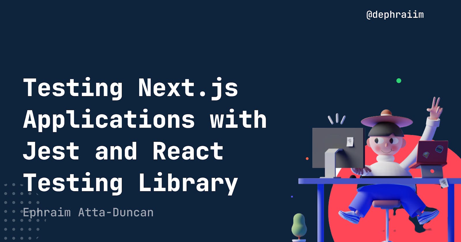 Testing Next.js Applications with Jest and React Testing Library
