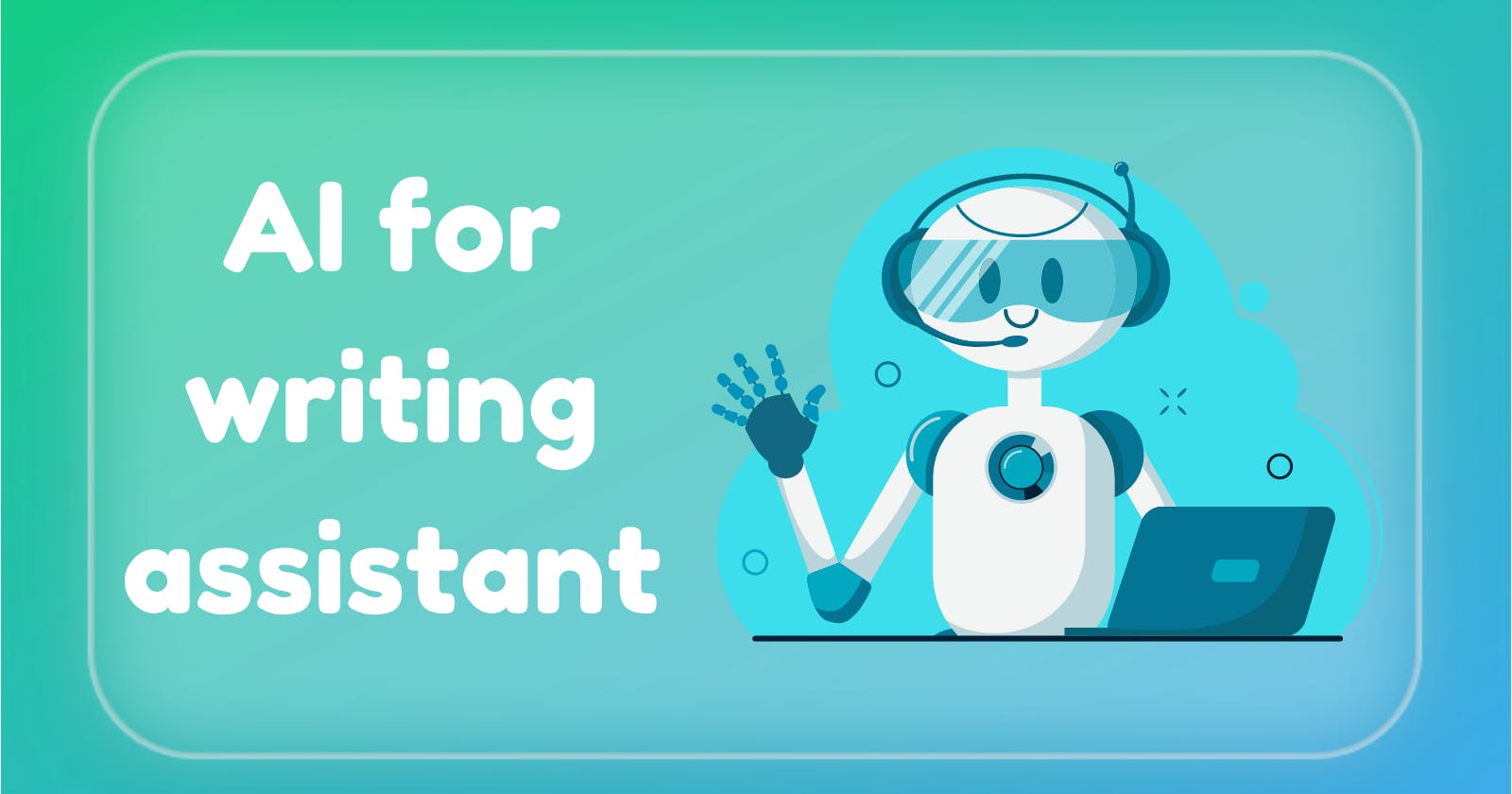 AI🤖 for writing assistant!