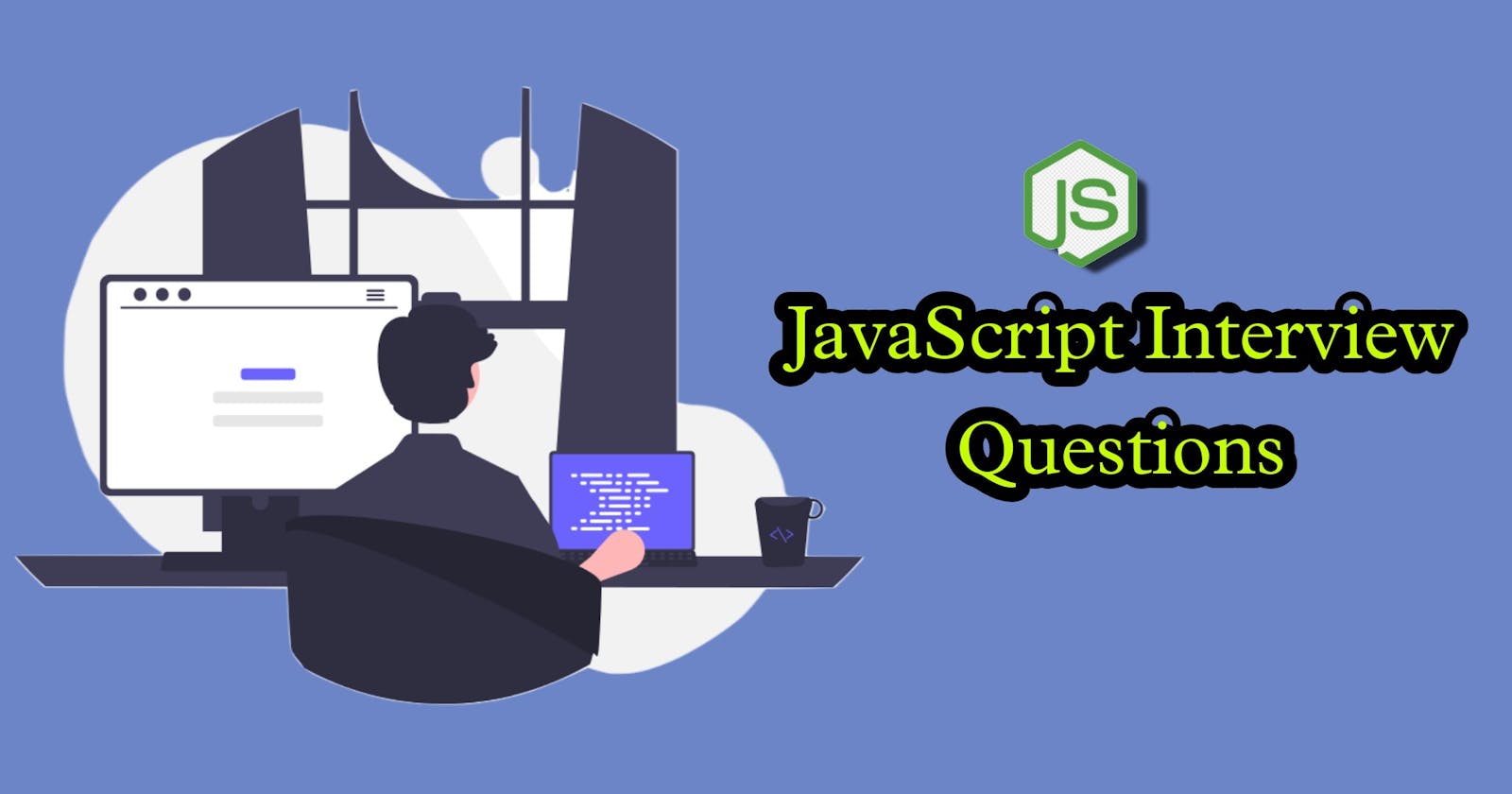 Javascript Interview Preparation Cheatsheet