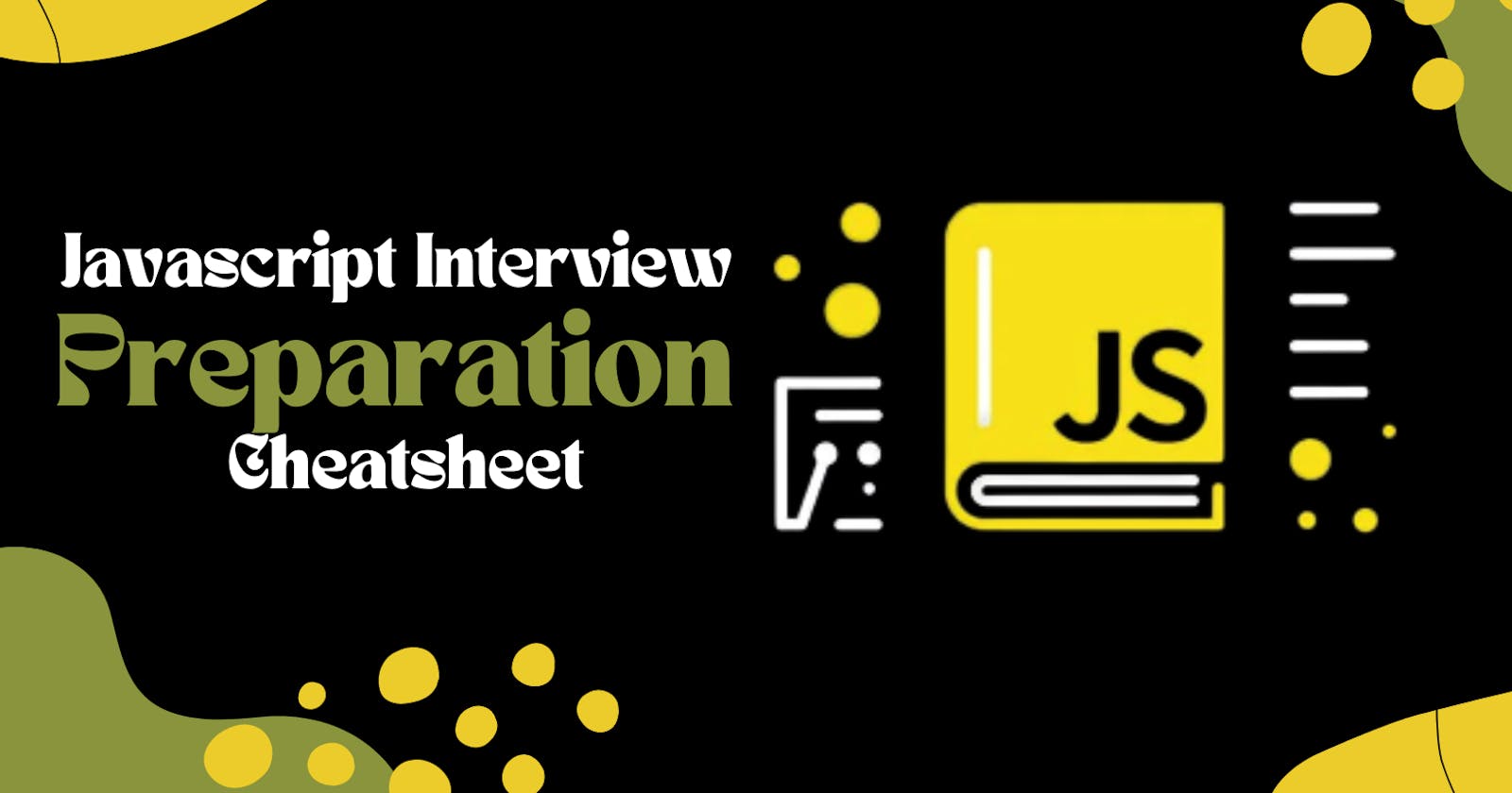 Javascript Interview Preparation Cheatsheet.