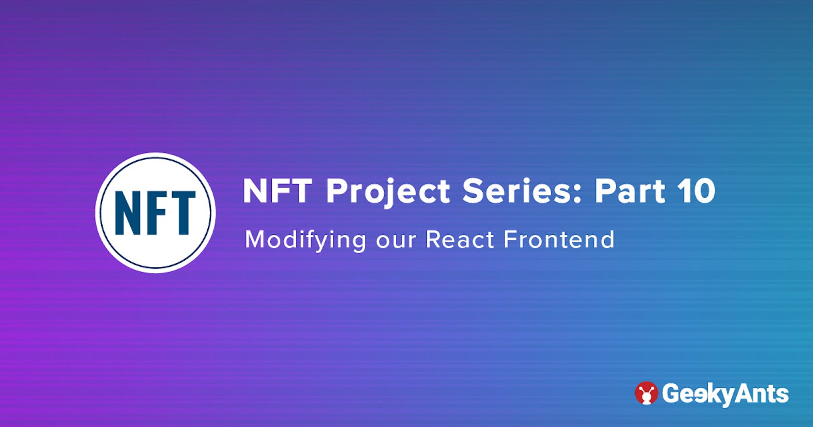 NFT Project Series Part 10: Modifying our React Frontend
