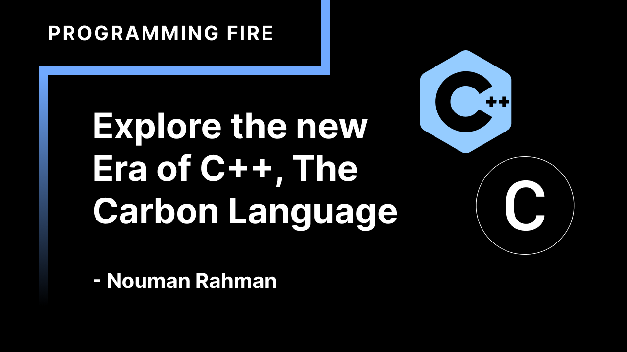Explore the new Era of C++, The Carbon Language