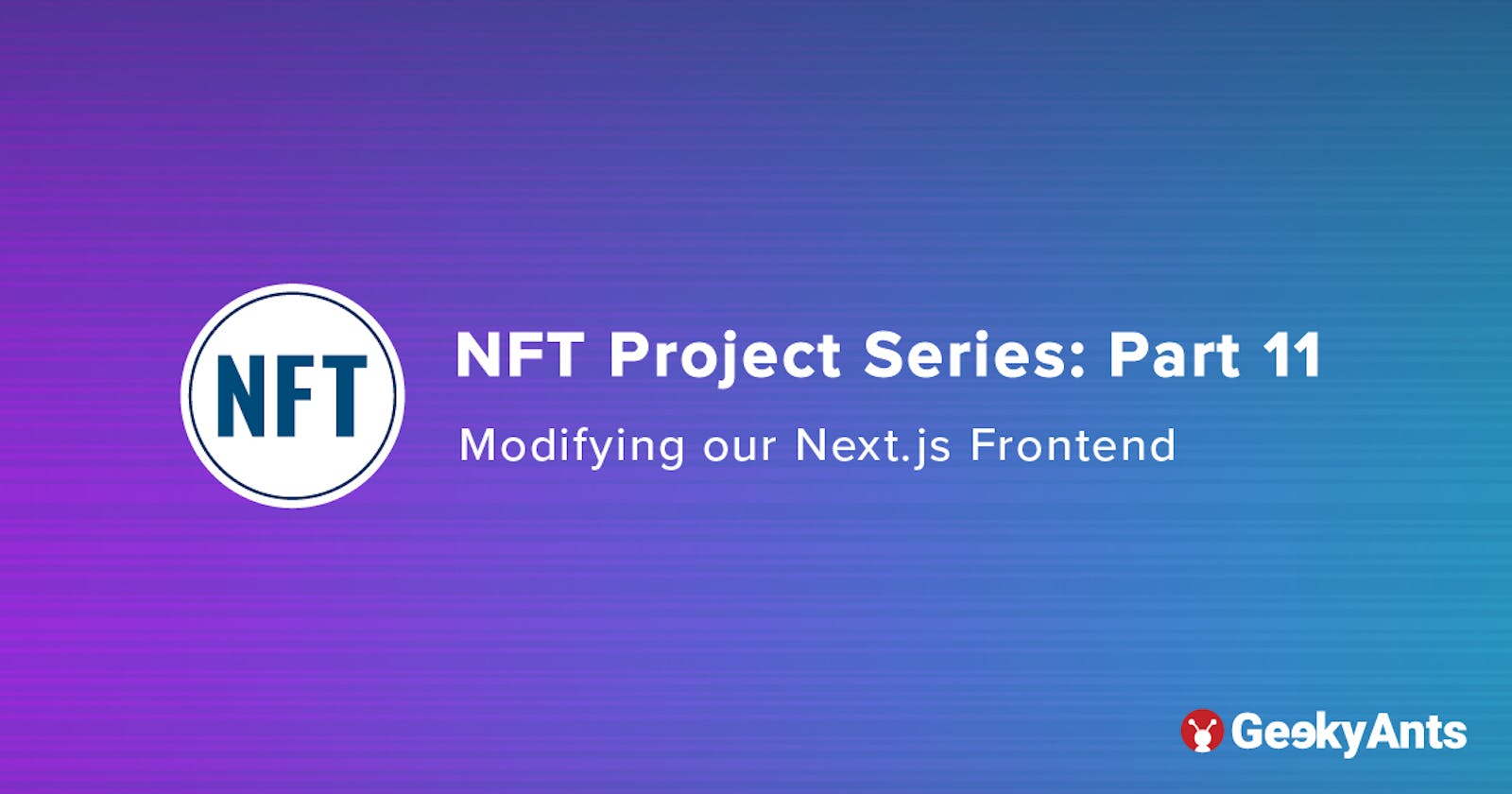NFT Project Series Part 11: Modifying our Next.js Frontend