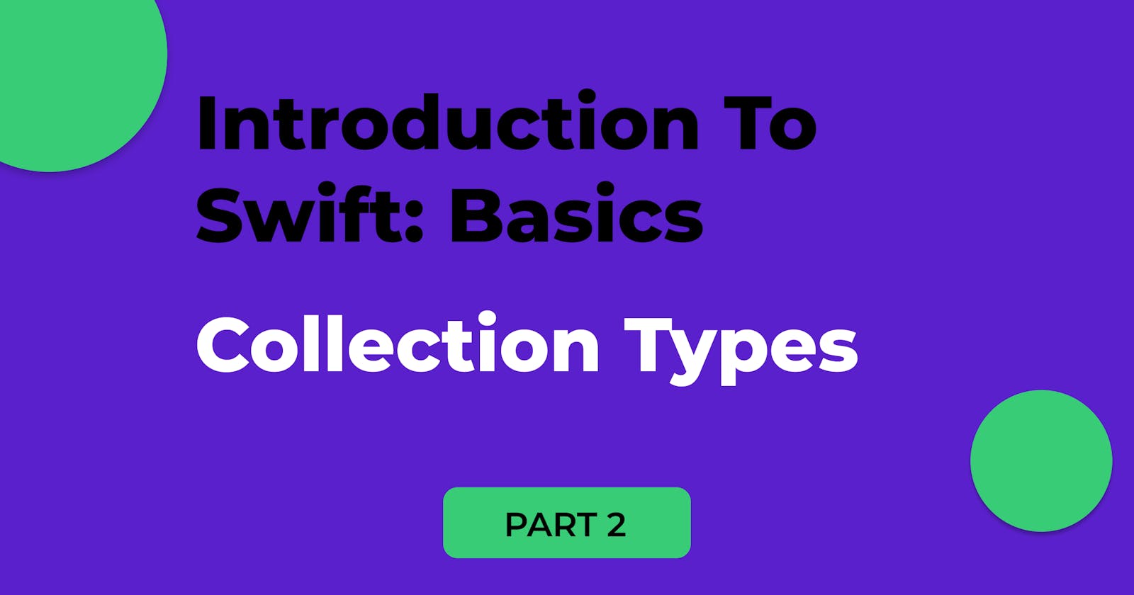 Introduction To Swift: Basics (Part 2)