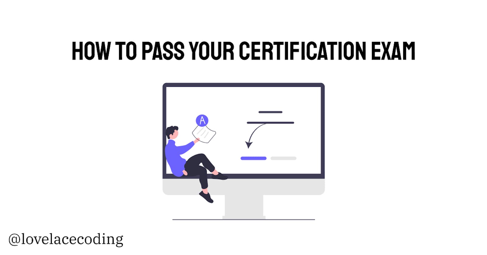 How to Pass Your Certification Exam