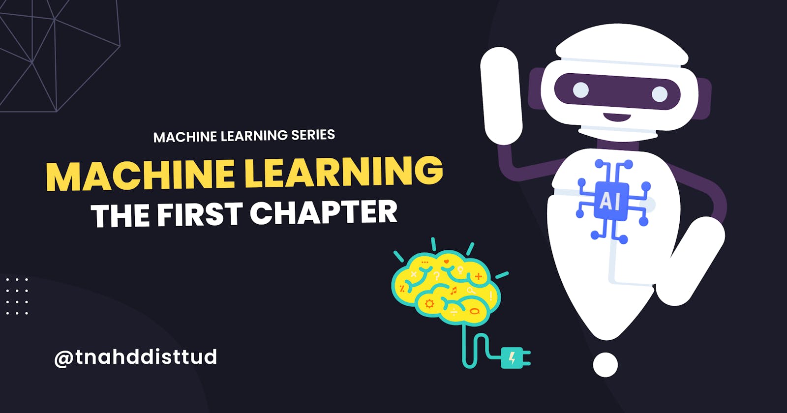 Machine Learning: The First Chapter