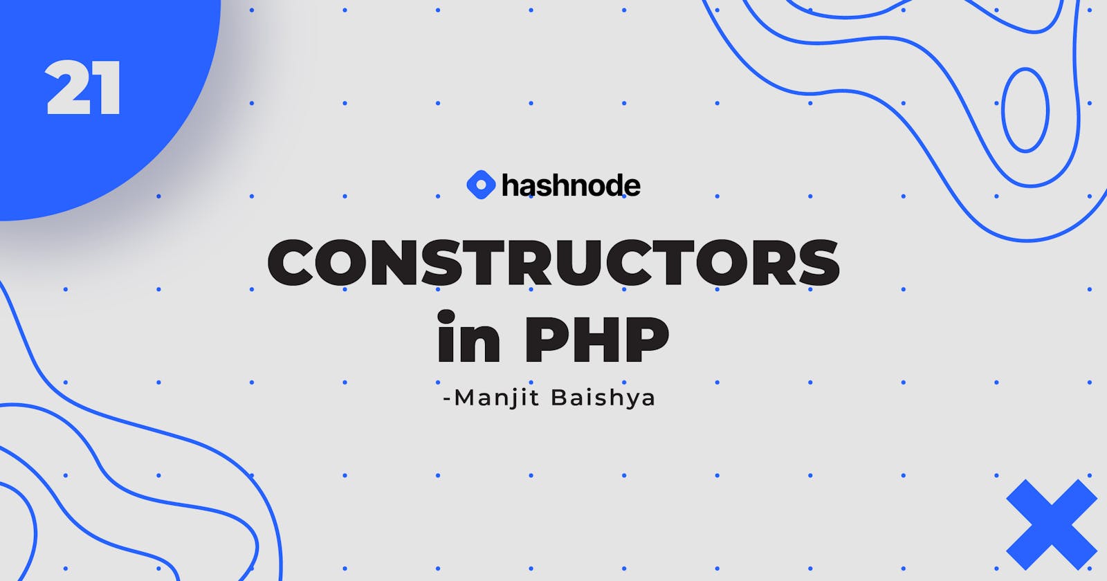 Day 21: CONSTRUCTORS in PHP