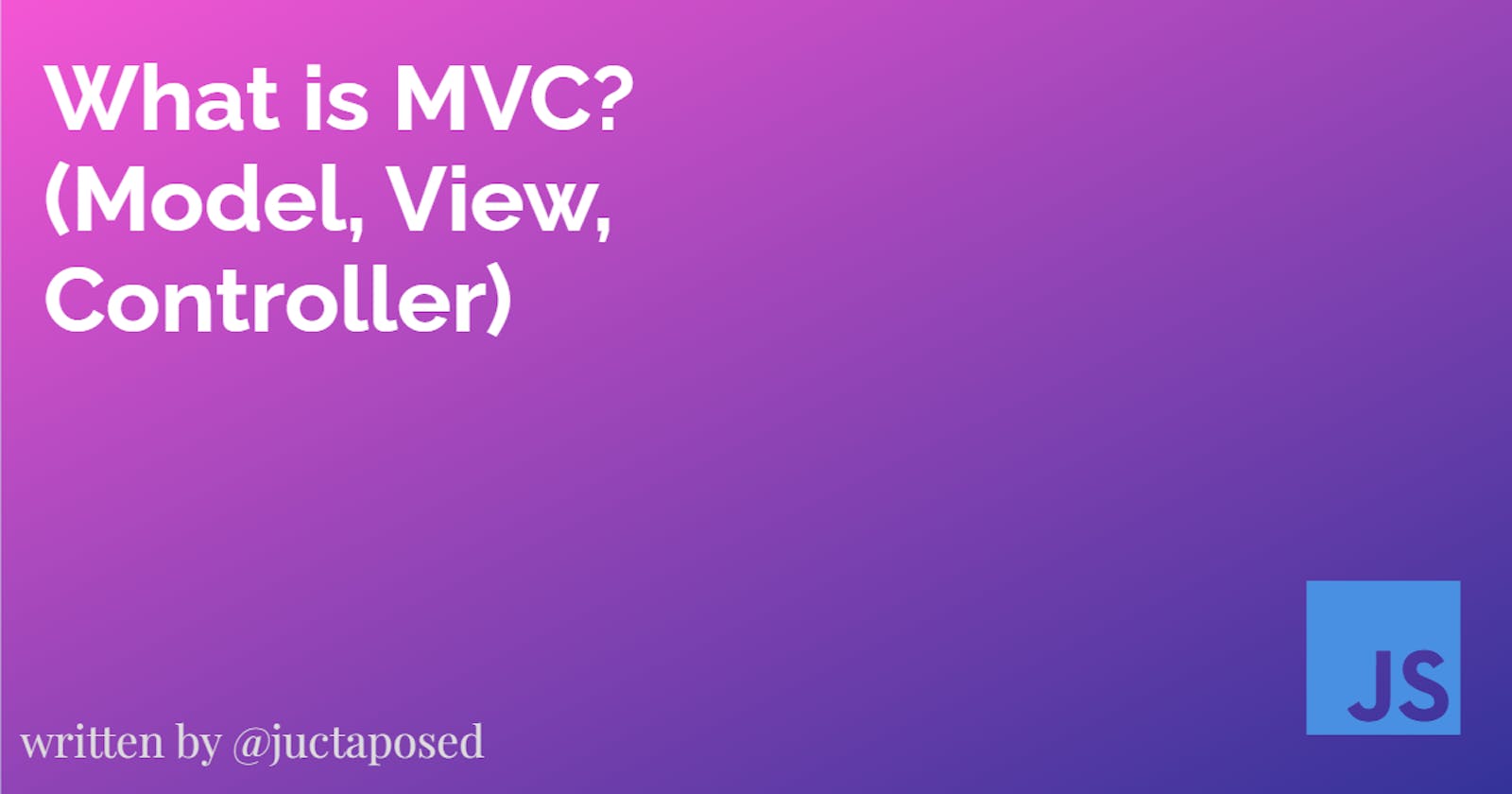 What is MVC? (Model, View, Controller)