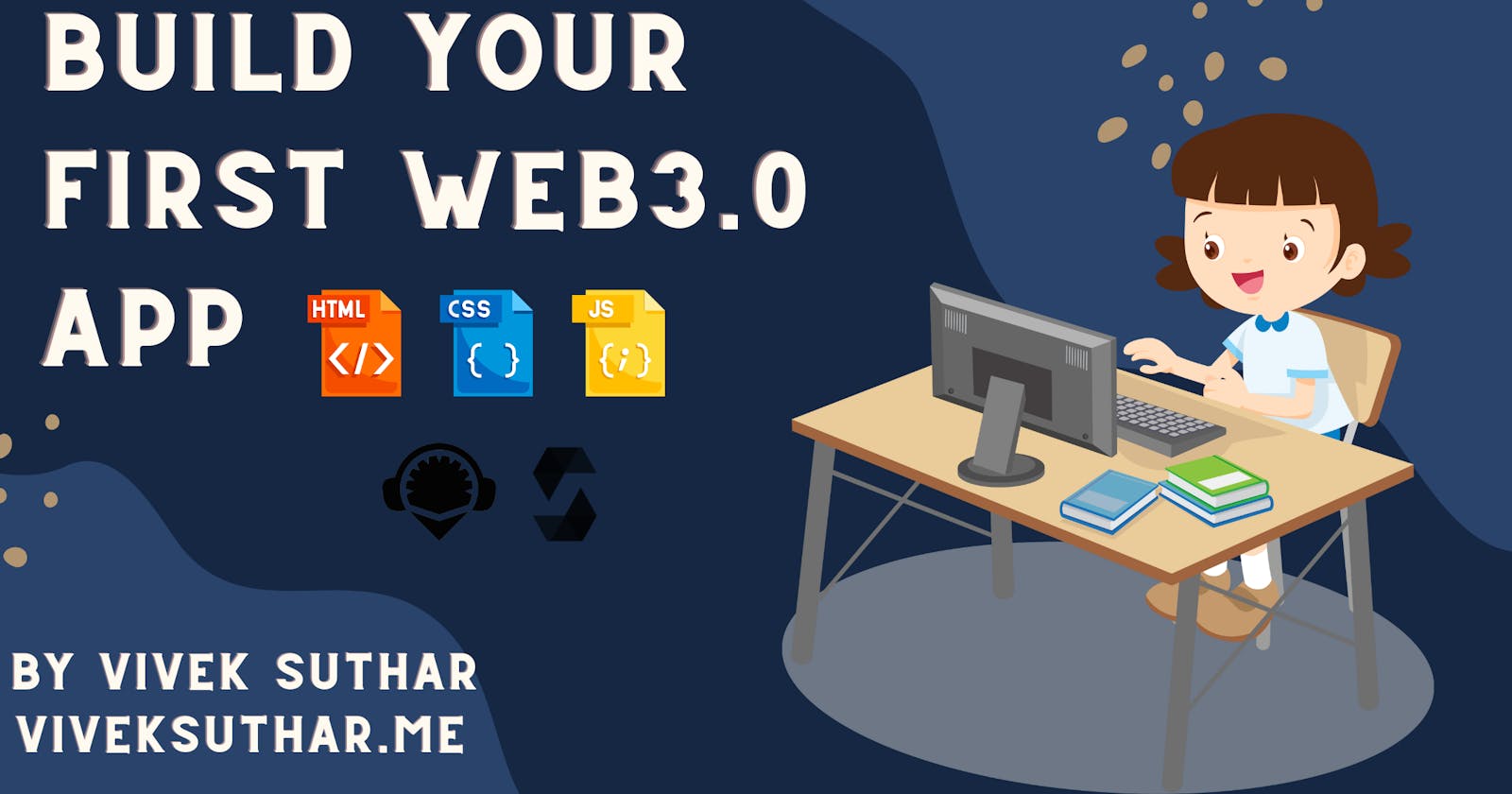 Build your first Web 3.0 Application with HTML, CSS, JavaScript, and Remix-IDE.