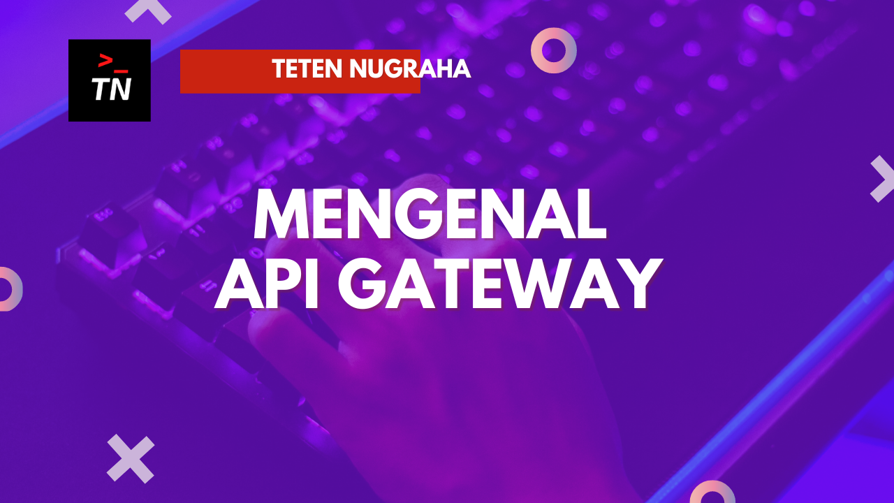 Mengenal API Gateway
