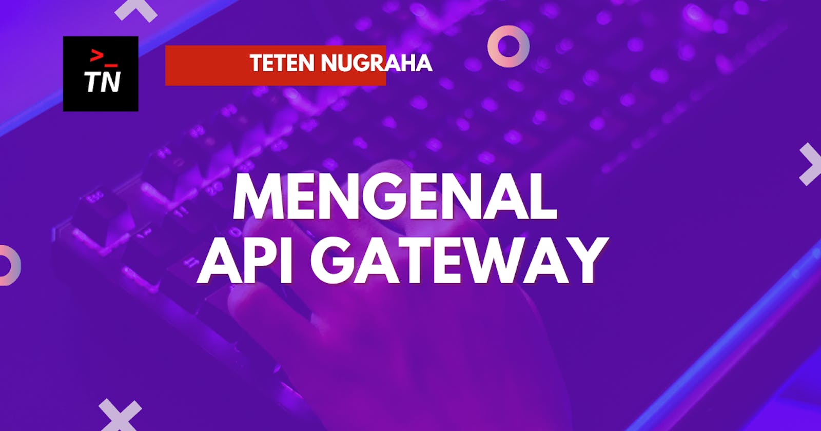 Mengenal API Gateway