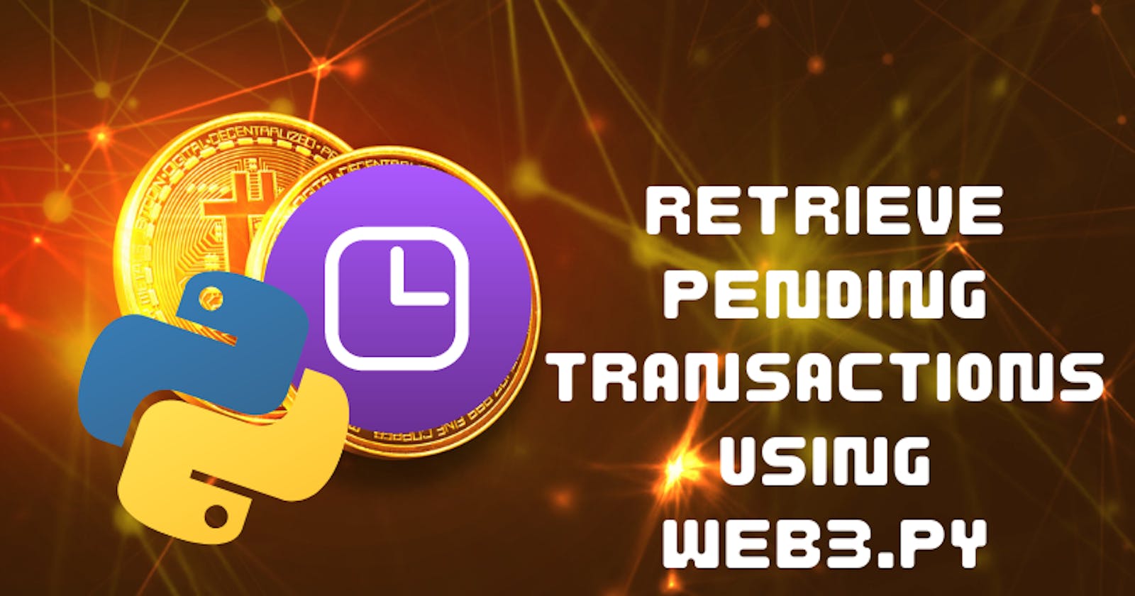 Retrieve and display pending transactions using Web3.py