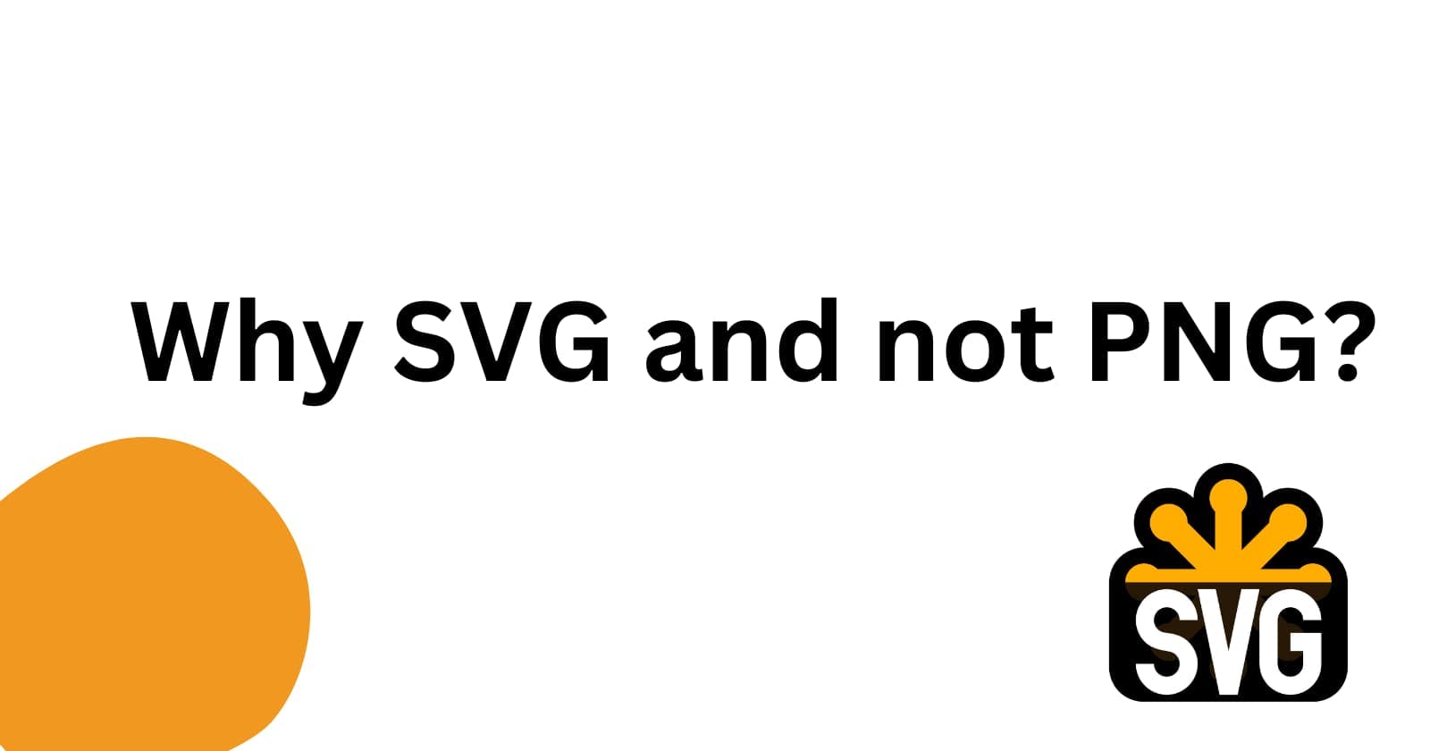 Why SVG and not PNG?