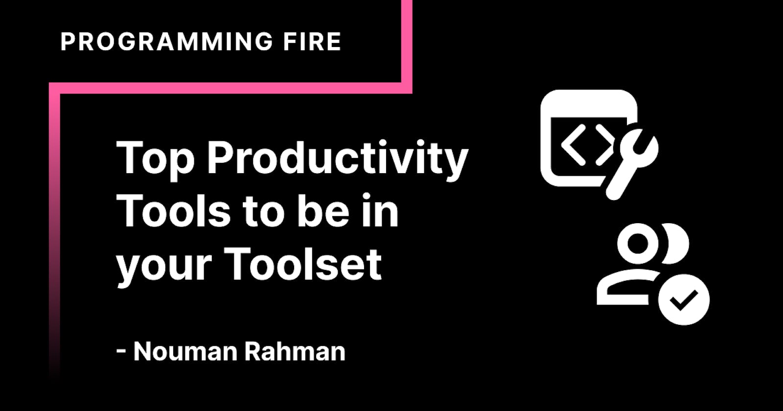 Top Productivity Tools to be in your Toolset