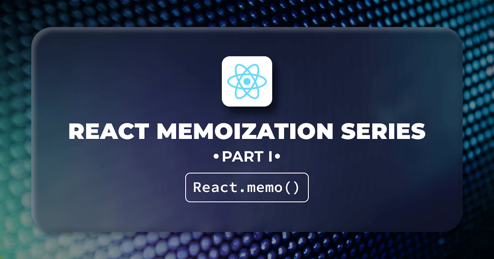 React.memo() guide with examples