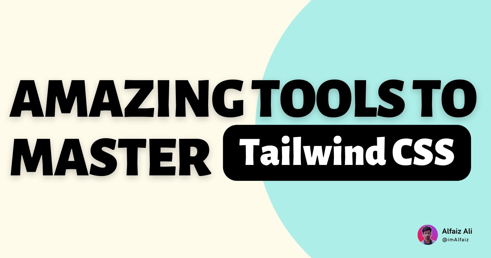 5 Amazing Tools to Master Tailwind CSS
