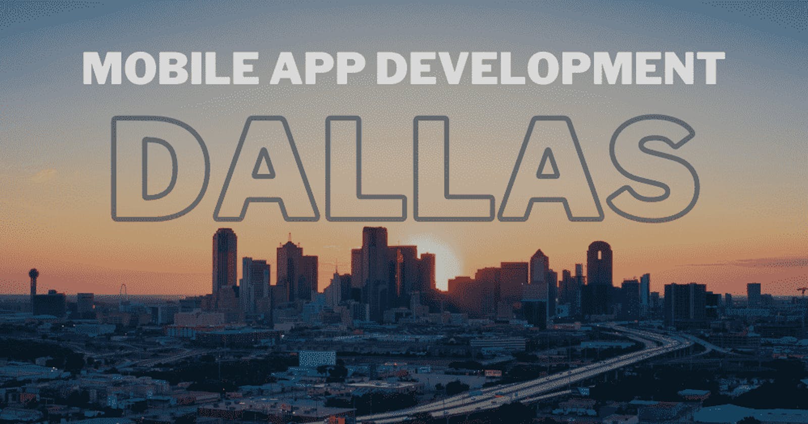 In Search of Mobile App Developers in Dallas?
