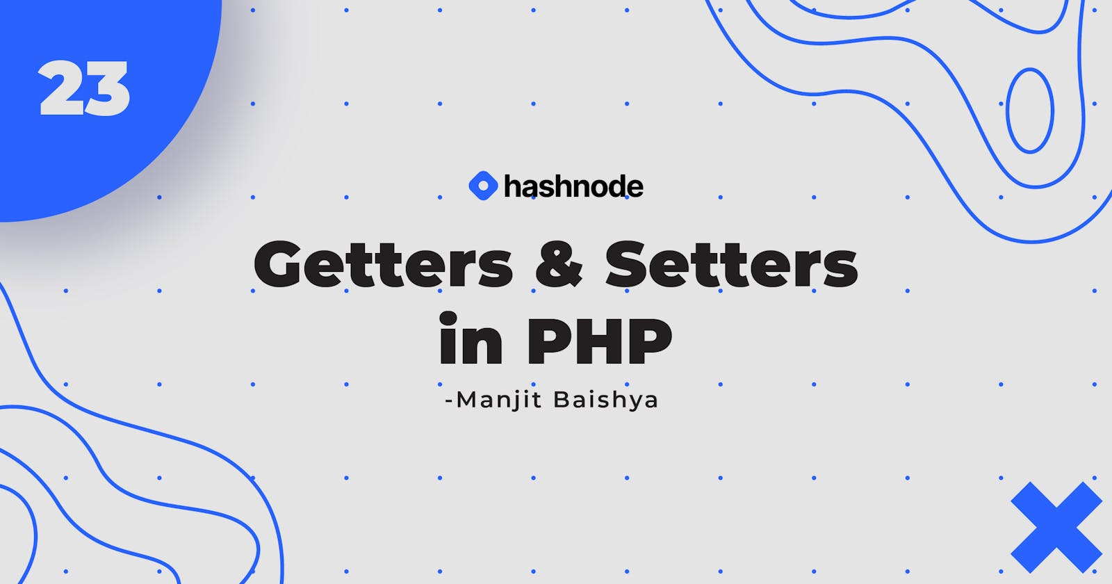 Day 23: Getters & Setters in PHP
