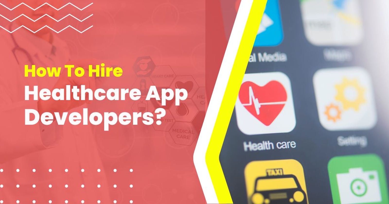 How to hire Healthcare pp Developers?