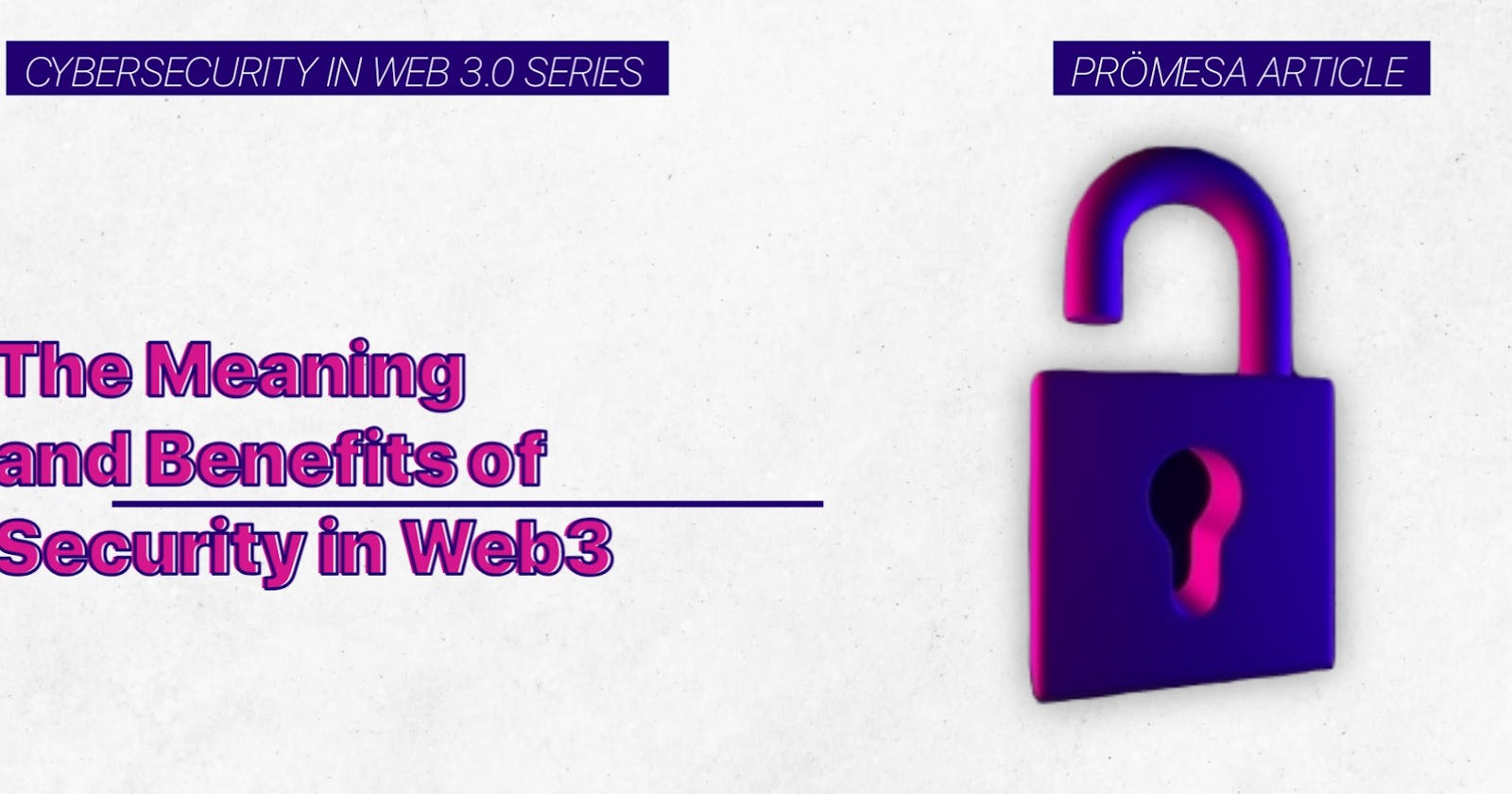 The Meaning and Benefit of Security in Web3