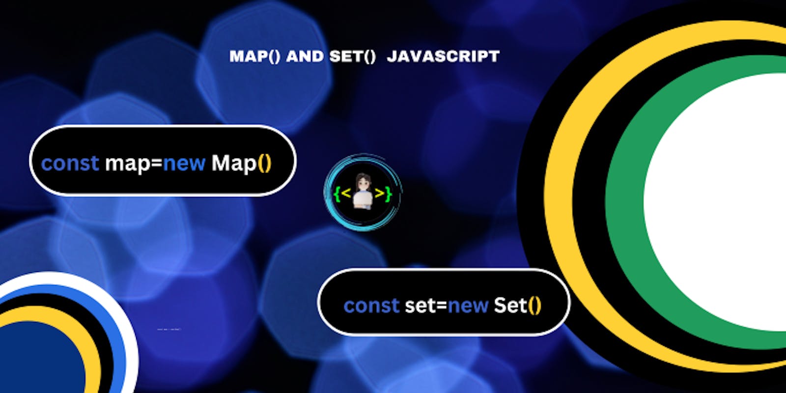 Map() and Set() in JavaScript🥷❤️