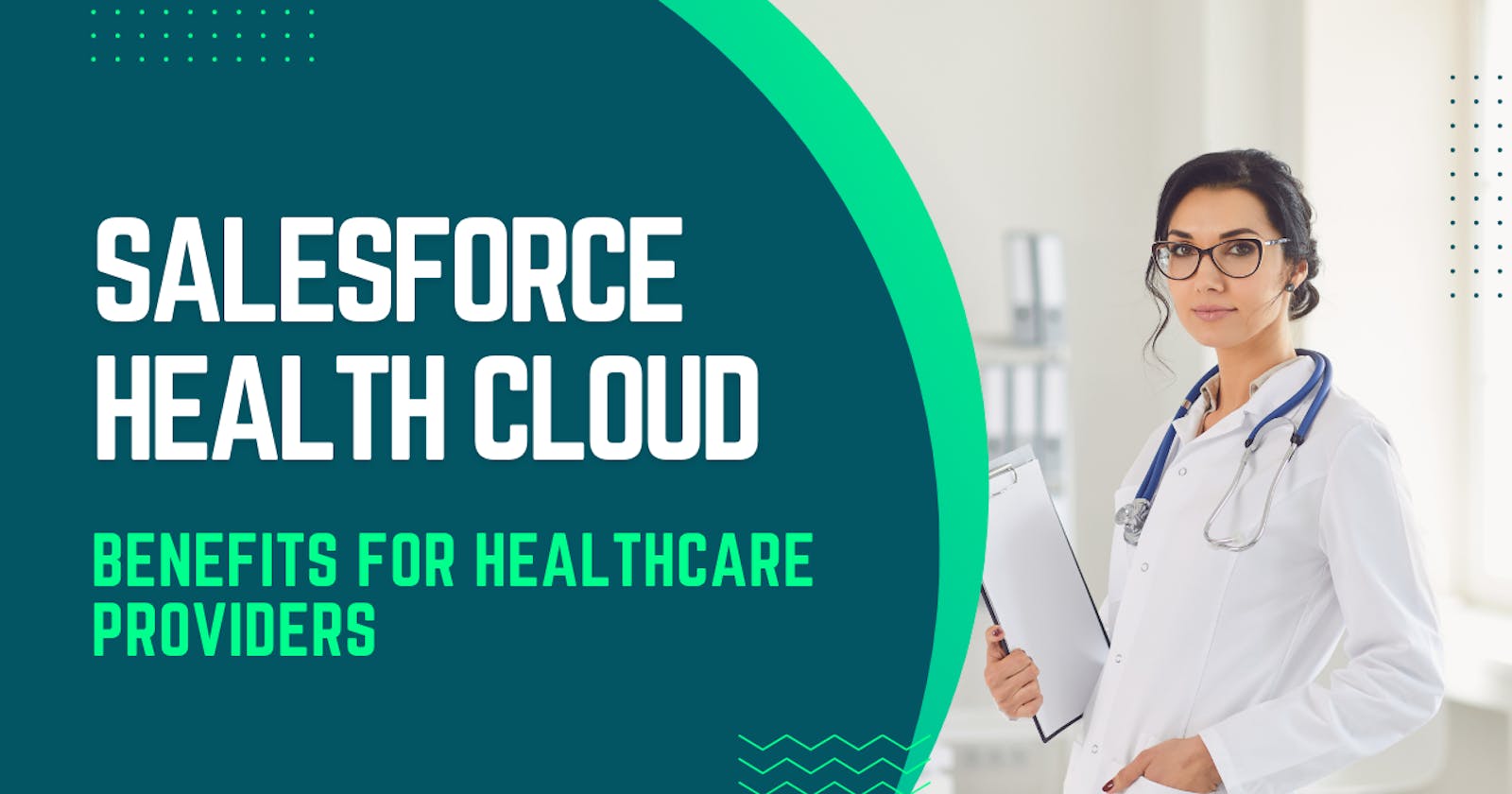 7 Salesforce Health Cloud Benefits for Healthcare Providers