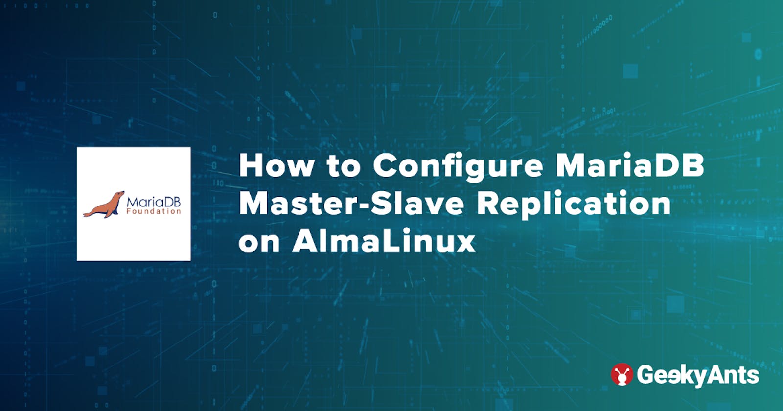 How to Configure MariaDB Master-Slave Replication on AlmaLinux