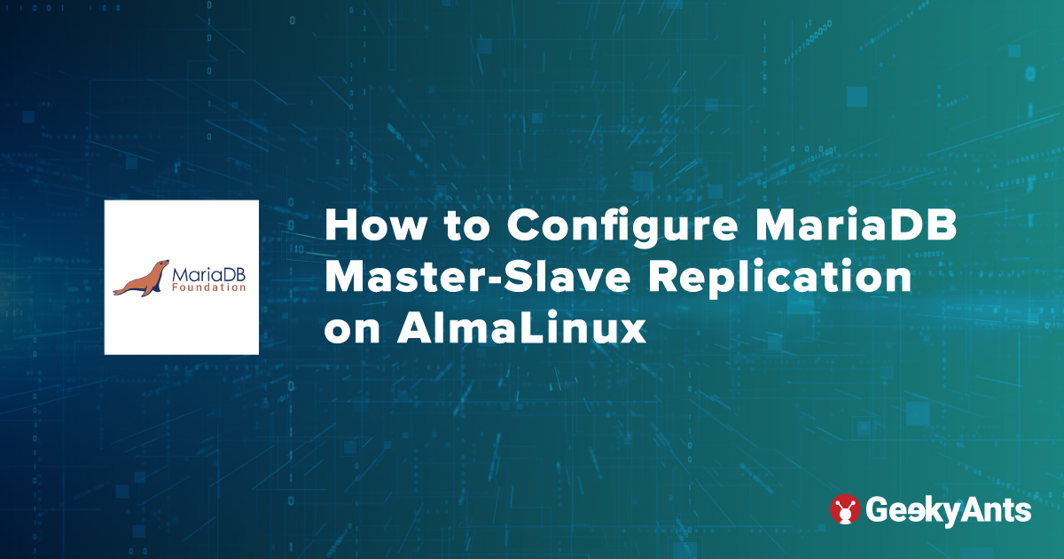 Replicate Mariadb How to Configure MariaDB Master-Slave Replication on AlmaLinux