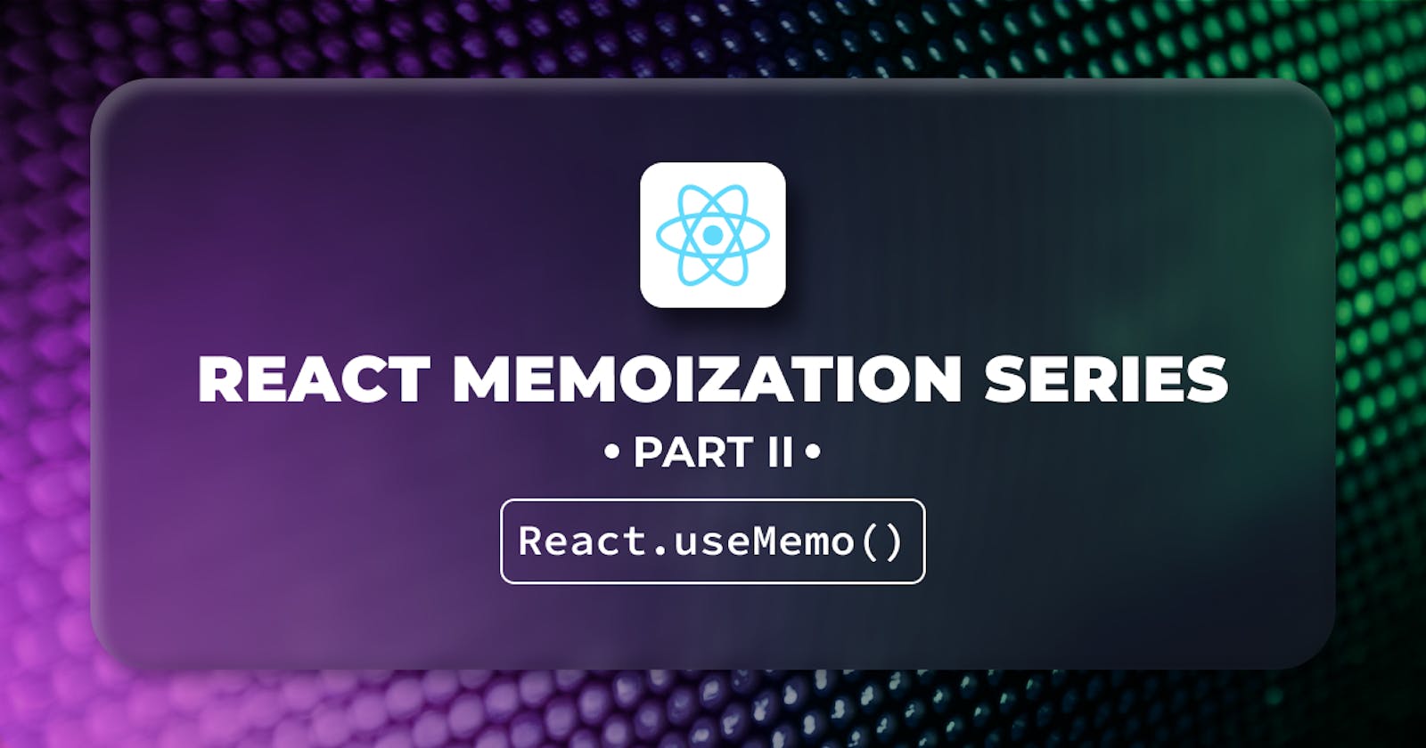 React useMemo() guide with examples