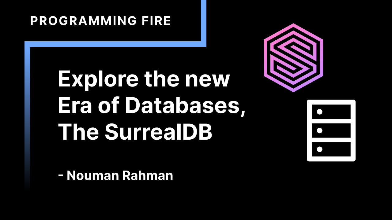 Explore the new Era of Databases, The SurrealDB