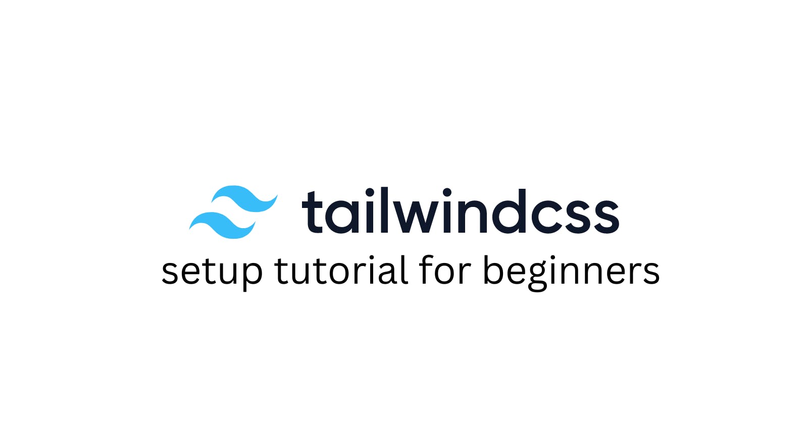 Tailwind CSS Complete Setup Tutorial For Beginners