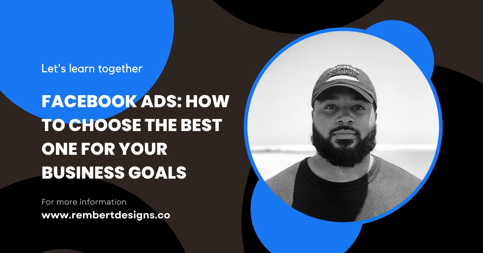 Facebook Ads: How to Choose the Best One For Your Business Goals