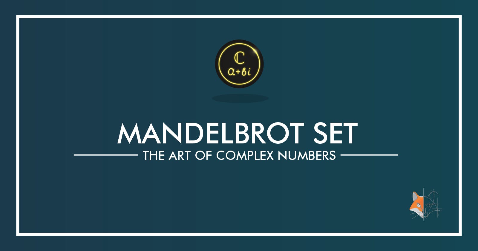 08. Mandelbrot Set - The Art of Complex Numbers
