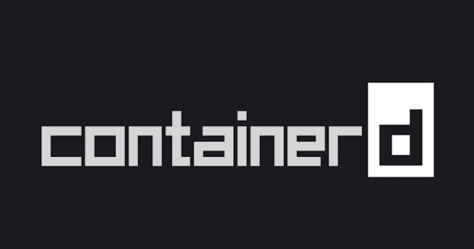 Containerd for your Compatibility