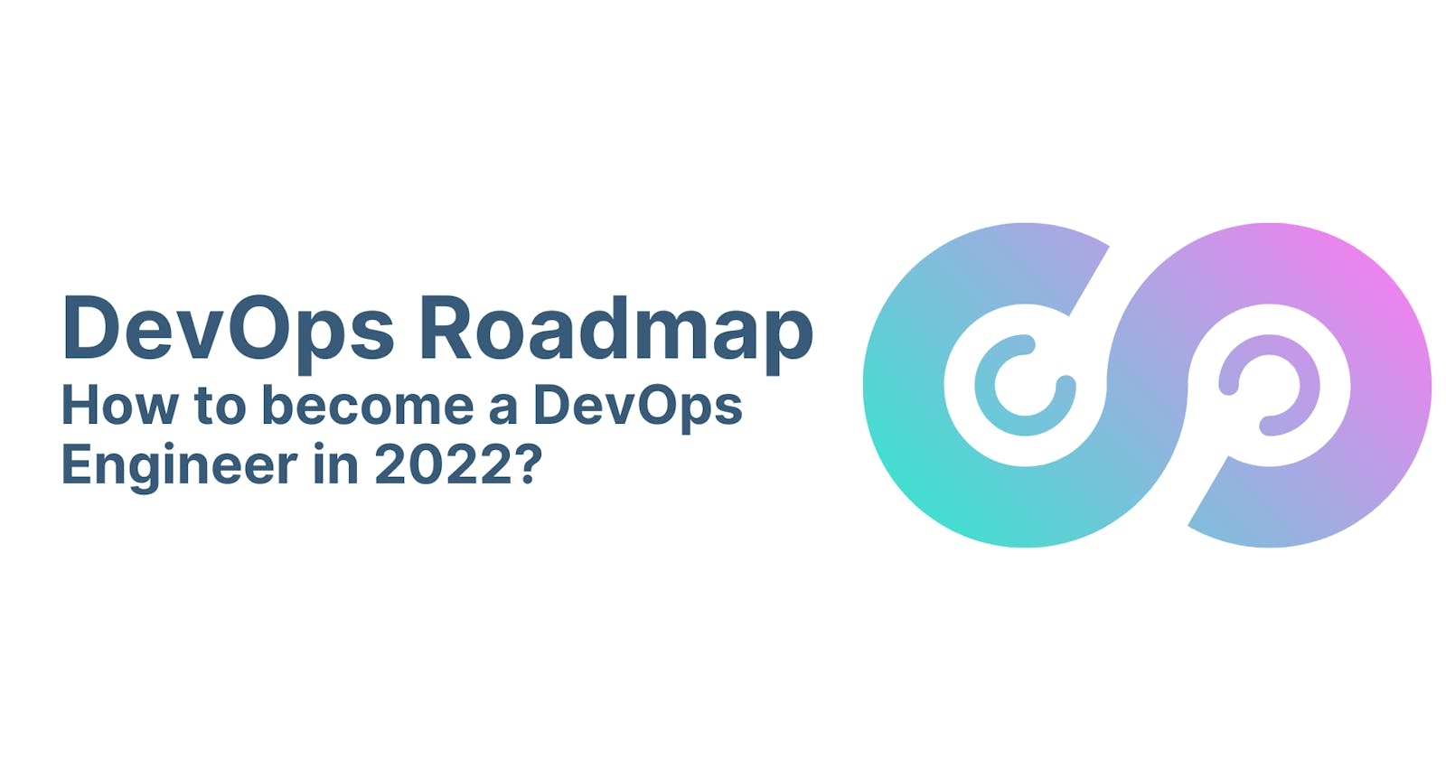 DevOps Roadmap : How to become a DevOps Engineer in 2022?