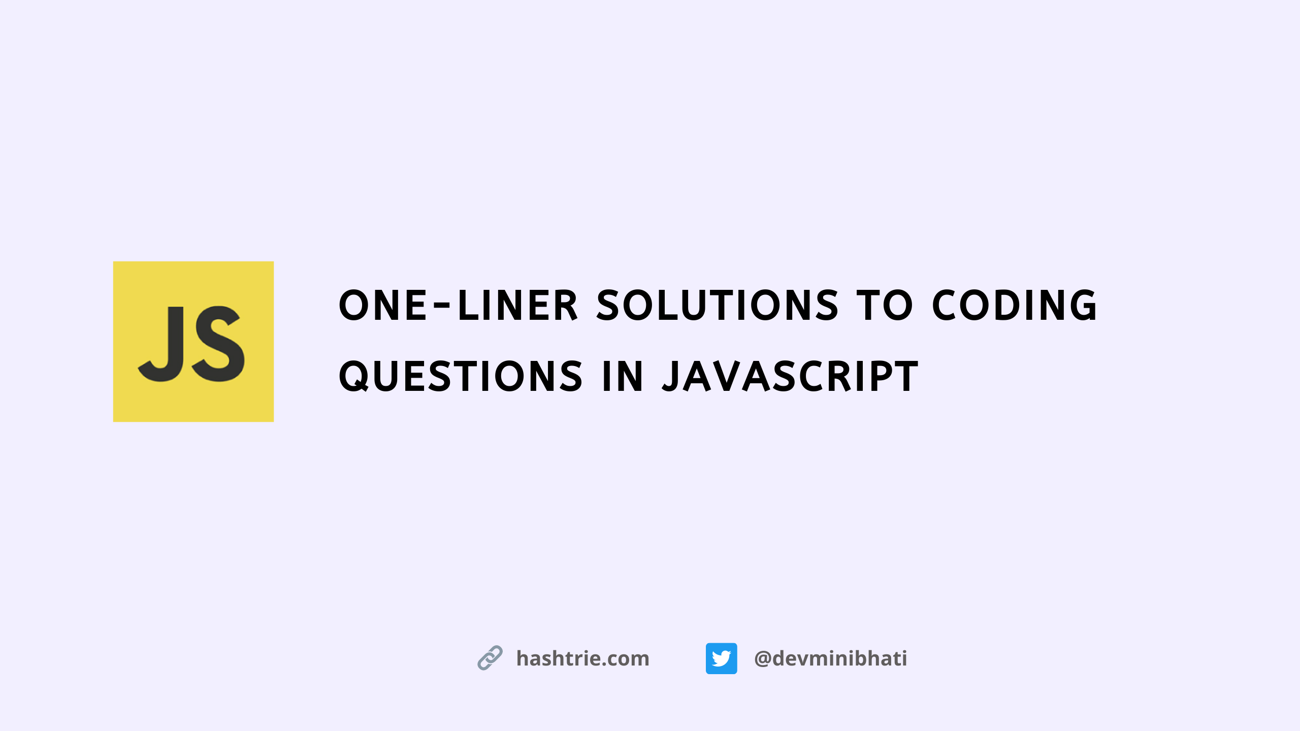 One-liner Solutions to 6 Coding Questions in JavaScript