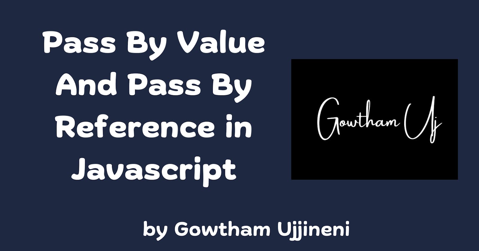 Pass By Value and Pass by Reference In Javascript