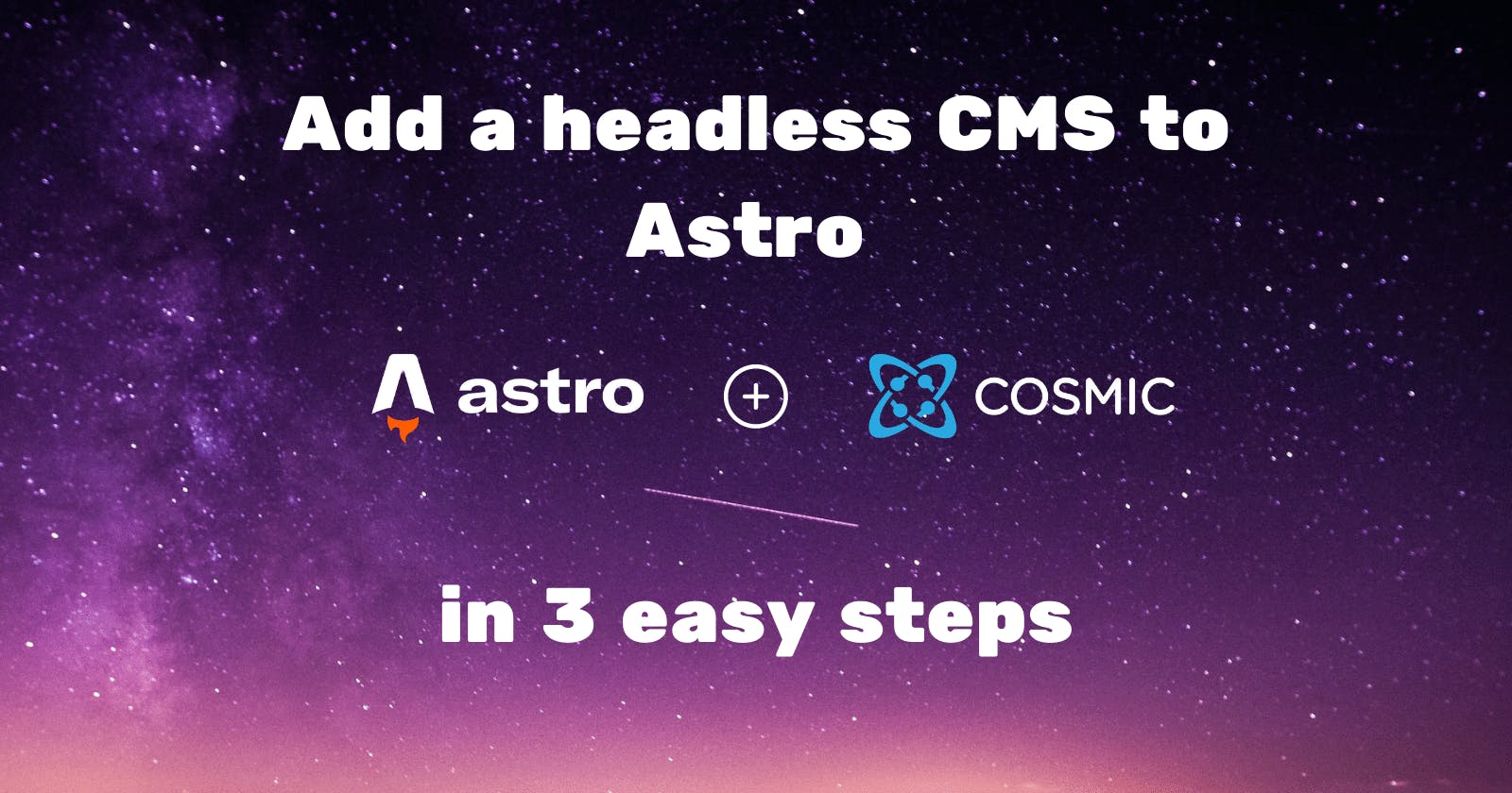 Add a headless CMS to Astro in 3 easy steps