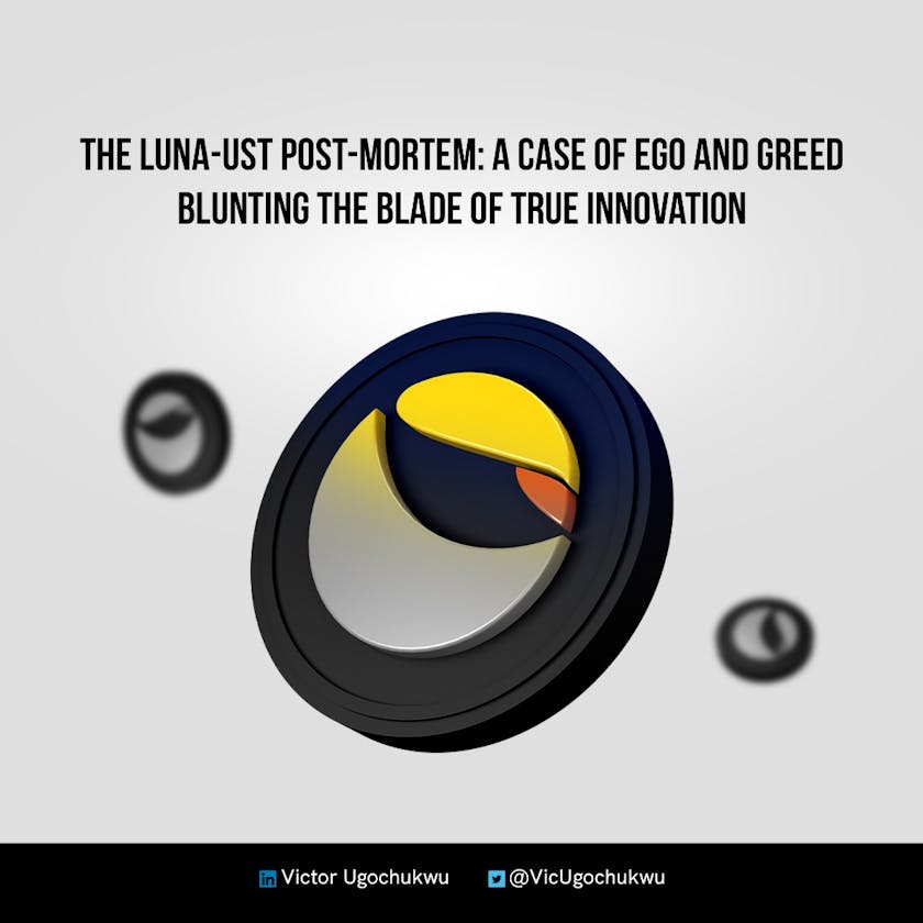 The LUNA-UST post-mortem: A case of ego and greed blunting the blade of true innovation
