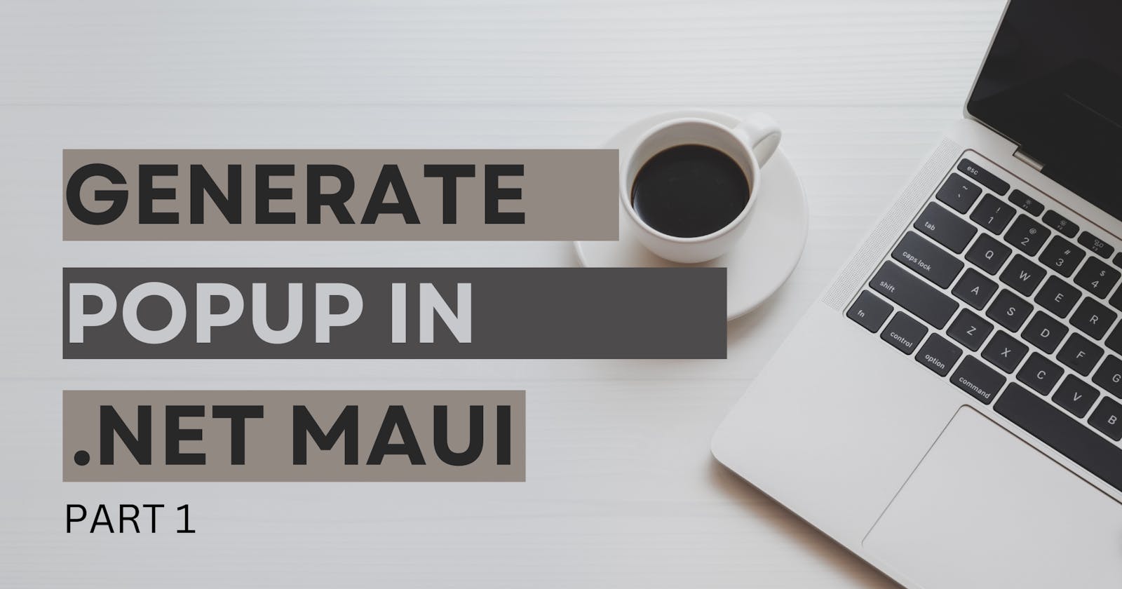 How To Generate a Pop Up in .Net Maui using the Maui Community Toolkit Part .1
