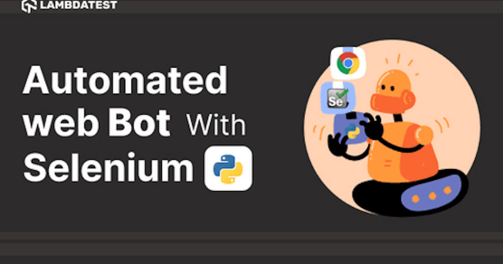 Selenium with Python Tutorial: Creating Automated Web Bot