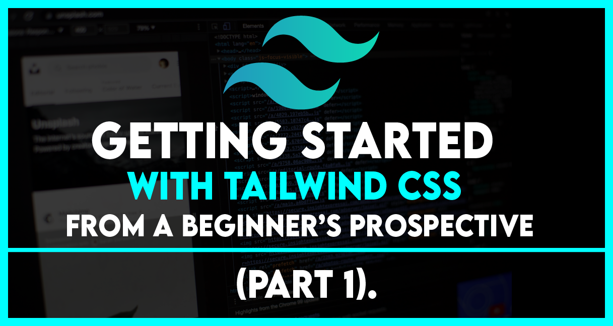 Getting Started With Tailwind Css From A Beginner’s Prospective (part 1).