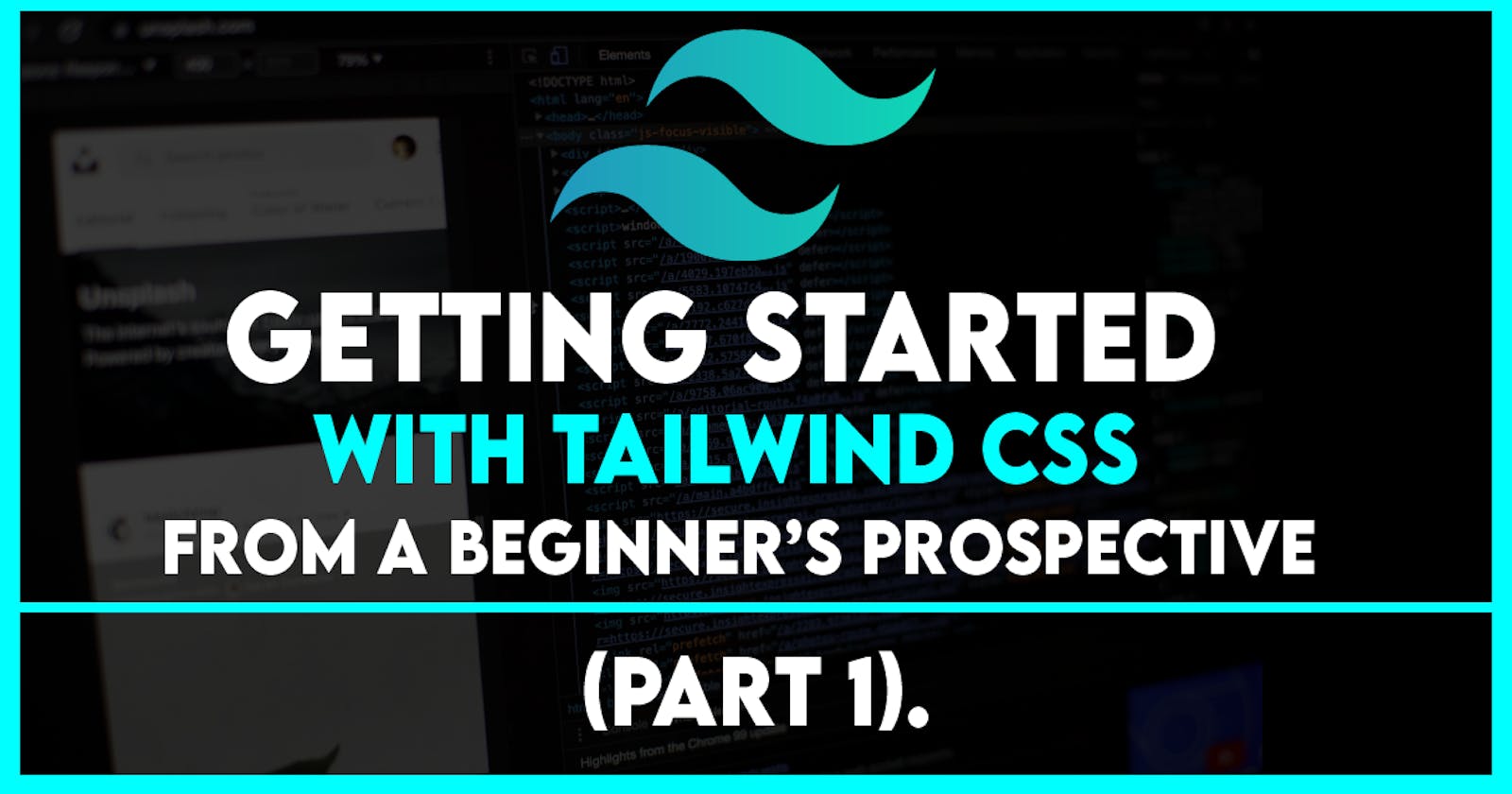 Getting Started With Tailwind Css From A Beginner’s Prospective (part 1).