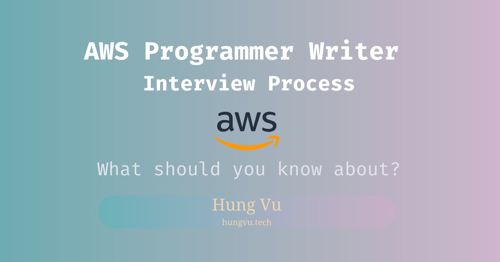 AWS Programmer Writer Interview Process, What I Learned