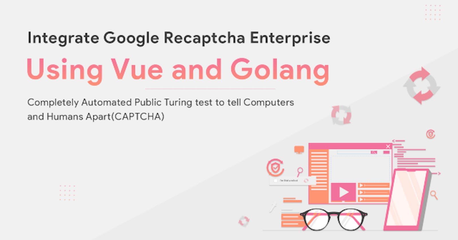 Integrate Google Recaptcha Enterprise using Vue.js and Golang
