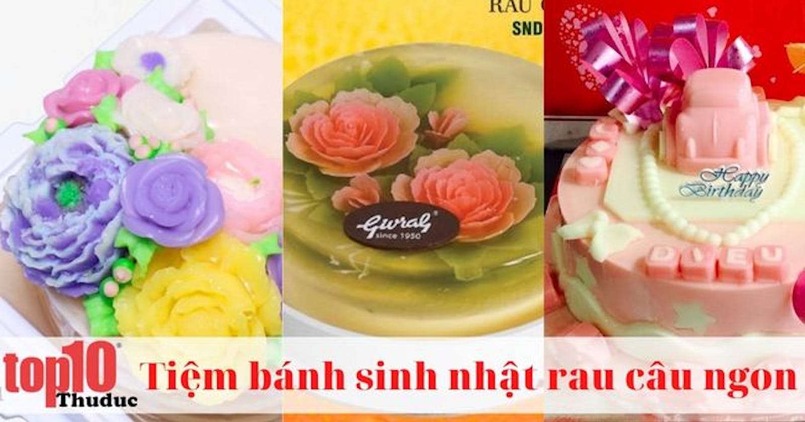 Top 6 tiệm bánh sinh nhật rau câu ngon nhất tại Sài Gòn