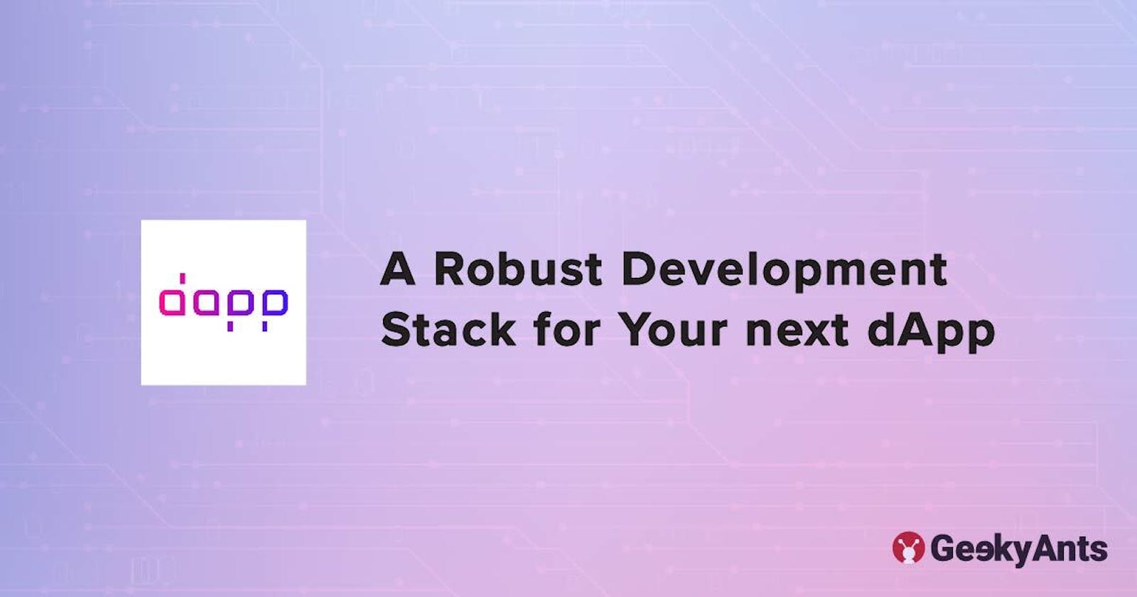 A Robust Development Stack for Your next dApp
