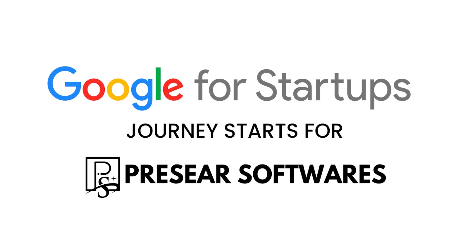 PSPL gets accepted into the Google For Startups Program with entitled funds of $100k per year for two years and  mentoring from Google experts